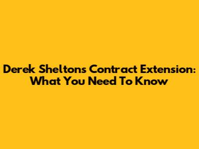 Derek Shelton's Contract Extension: What You Need To Know